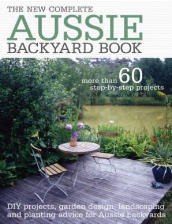 The New Complete Aussie Backyard Book by Various