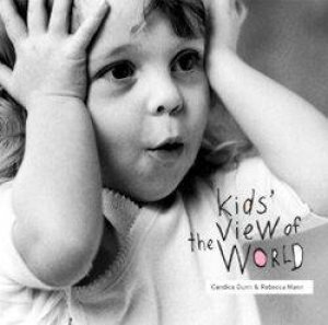 Kids' View Of The World by Candice Dunn & Rebecca Mann