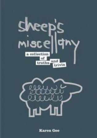 Sheep's Miscellany: A Collection Of Truths And Trivia by Kren Gee