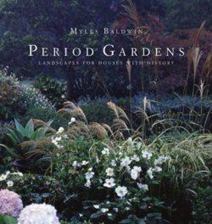 Period Gardens by Myles Baldwin