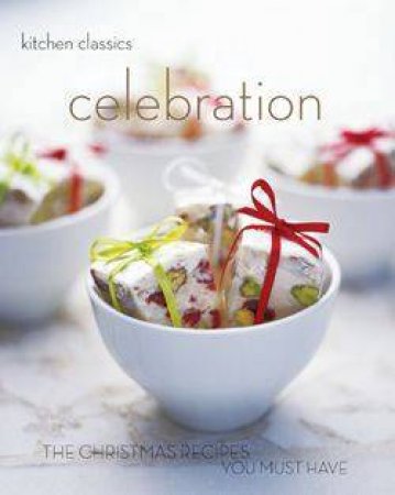 Kitchen Classics: Celebration by Author Provided No