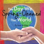 The Day We SpringCleaned The World