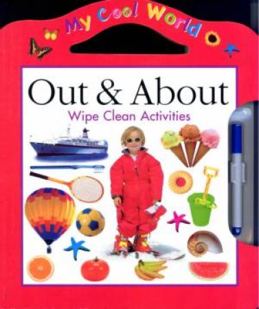 My Cool World: Out & About - Wipe Clean  Activity Book by Various