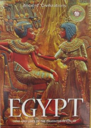 Egypt: The Land and Lives of the Pharaohs Revealed by Various