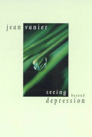 Seeing Beyond Depression by Jean Vanier