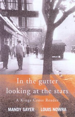 In The Gutter Looking At The Stars by Mandy Sayer & Louis Nowra