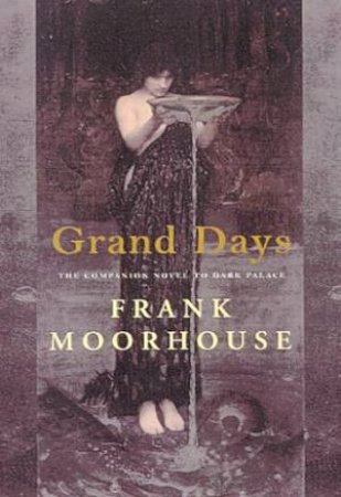 Grand Days by Frank Moorhouse