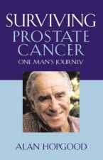 Surviving Prostate Cancer One Mans Journey