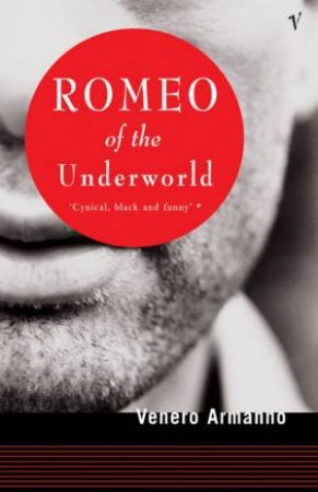 Romeo Of The Underworld by Venero Armanno