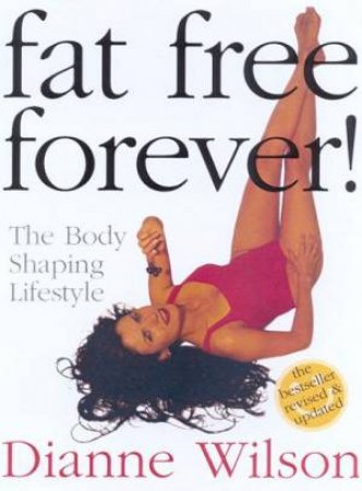 New Fat Free Forever by Dianne Wilson