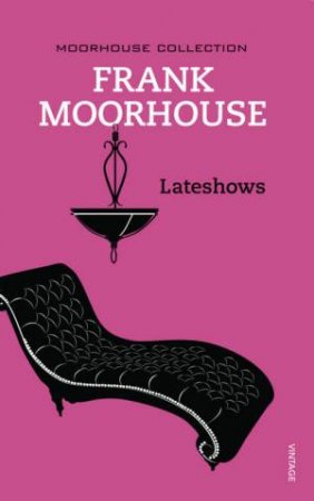 Lateshows by Frank Moorhouse