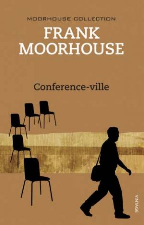 Conference-ville by Frank Moorhouse