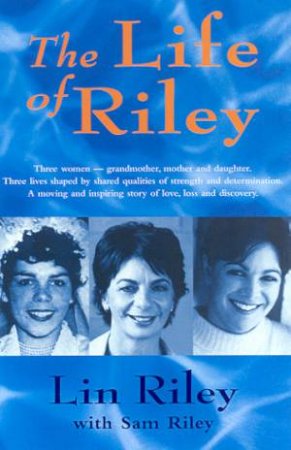 The Life Of Riley by Lin Riley & Sam Riley