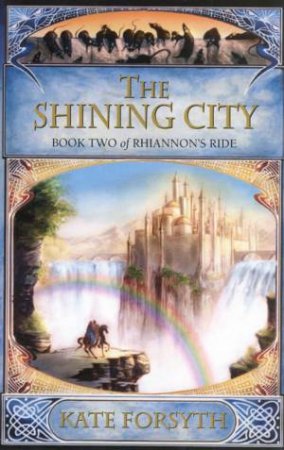 The Shining City by Kate Forsyth