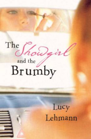 The Showgirl And The Brumby by Lucy Lehmann