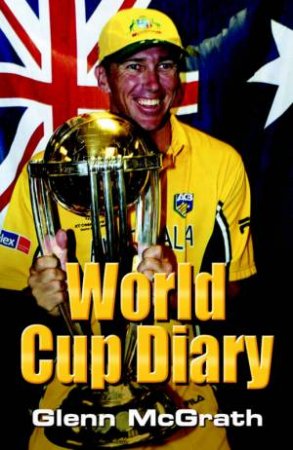 World Cup Diary by Glenn McGrath