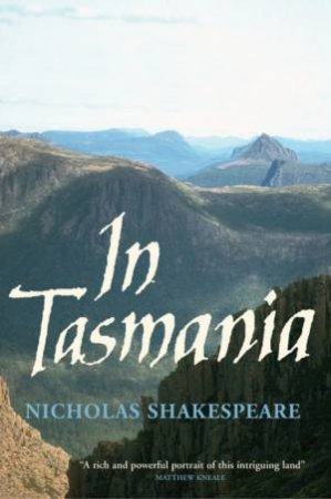 In Tasmania by Nicholas Shakespeare