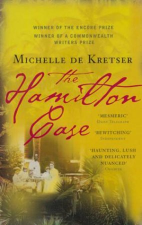 The Hamilton Case by Michelle De Kretser