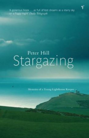 Stargazing: Memoirs Of A Young Lighthouse Keeper by Peter Hill