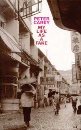 My Life As A Fake by Pater Carey