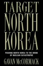 Target North Korea Pushing North Korea To The Bring Of Nuclear Catastrophe