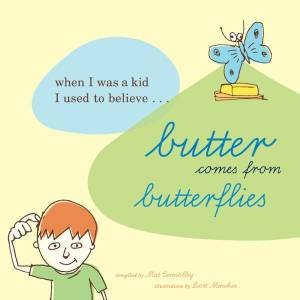 Butter Comes From Butterflies by Mat Connolley