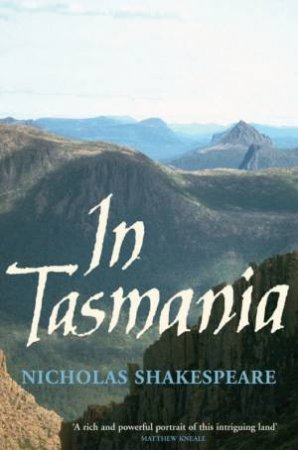 In Tasmania by Nicholas Shakespeare