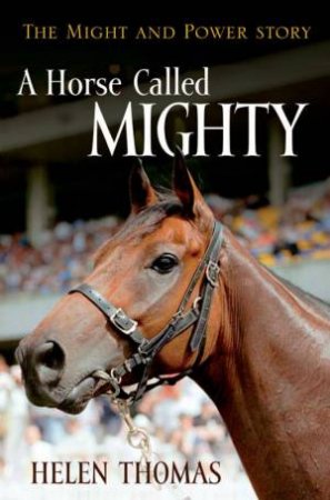 A Horse Called Mighty by Helen Thomas