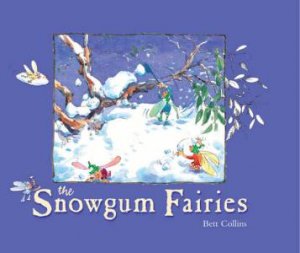 The Snowgum Fairies by Bett Collins