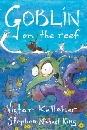 Goblin On The Reef by Victor Kelleher & Stephen Michael King