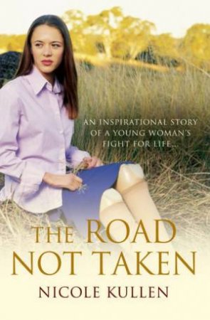 The Road Not Taken by Nicole Kullen