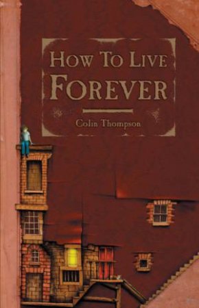 How To Live Forever by Colin Thompson