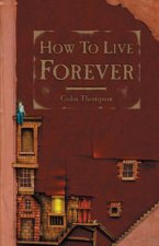 How To Live Forever