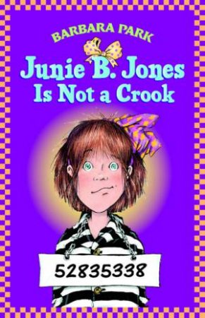 Junie B Jones Is Not A Crook by Barbara Park