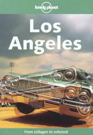 Lonely Planet: Los Angeles, 3rd Ed by Andrea Schulte-Peevers