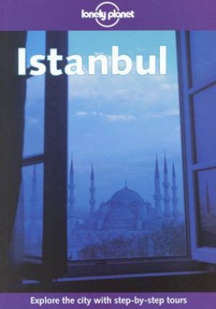 Lonely Planet: Istanbul, 3rd Ed by Verity Campbell & Tom Brosnahan