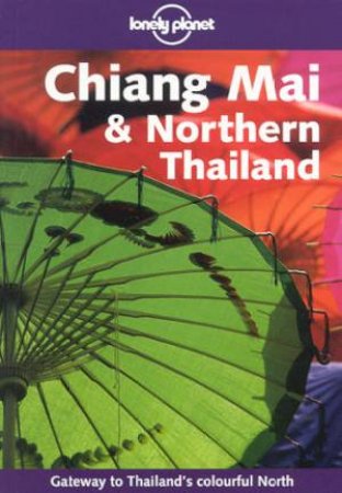 Lonely Planet: Chiang Mai and Northern Thailand, 1st Ed by Joe Cummings