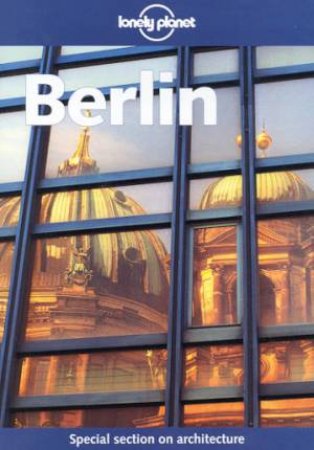 Lonely Planet: Berlin, 3rd Ed by Andrea Schulte-Peevers