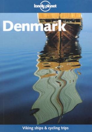 Lonely Planet: Denmark, 3rd Ed by Glenda Bendure & Ned Friary