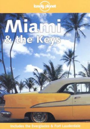 Lonely Planet: Miami and The Keys, 3rd Ed by Kim Grant