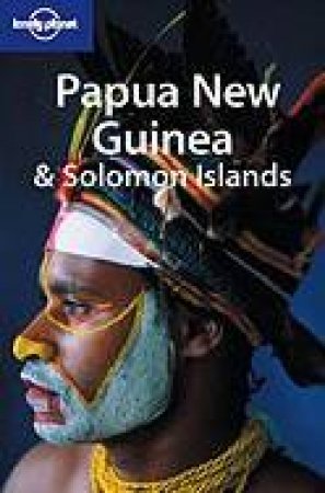 Lonely Planet: Papua New Guinea & Solomon Islands - 7 Ed by Andrew Burke