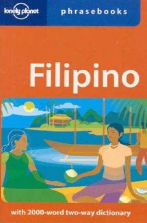 Lonely Planet Phrasebooks: Filipino, 3rd Ed by Various