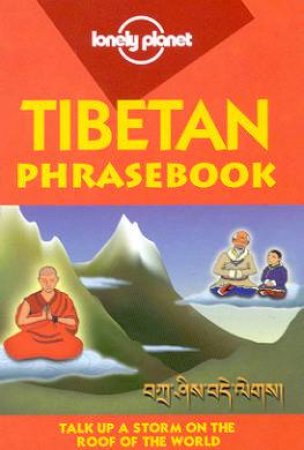 Lonely Planet Phrasebooks: Tibetan, 3rd Ed by Sandup Tsering