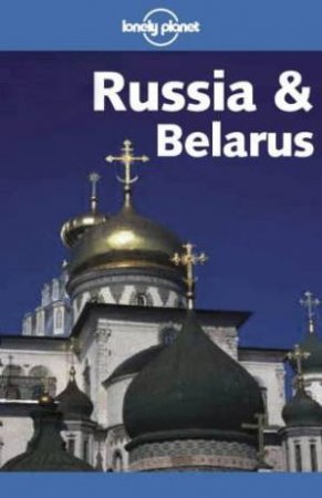 Lonely Planet: Russia and Belarus, 3rd Ed by Various