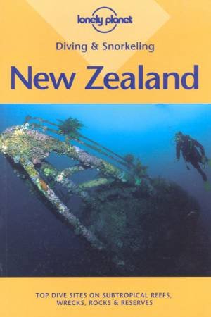 Lonely Planet Diving and Snorkeling: New Zealand by Jenny & Tony Enderby