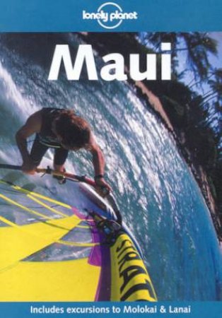 Lonely Planet: Maui, 1st Ed by Sara Benson