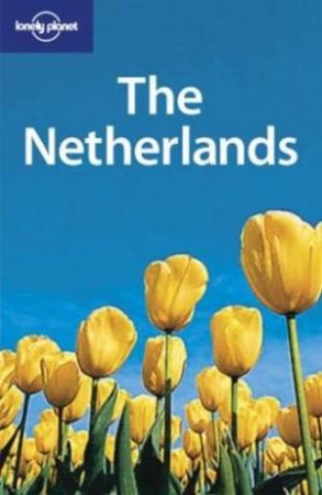 Lonely Planet: The Netherlands - 2 Ed by Ryan Ver Berkmoes & Jeremy Gray