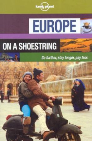 Lonely Planet On A Shoestring: Europe, 3rd Ed by Various