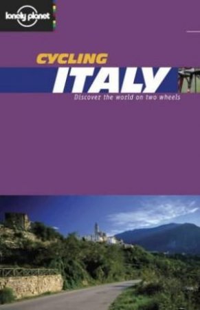 Lonely Planet Cycling: Italy, 1st Ed by Various