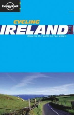 Lonely Planet Cycling: Ireland, 1st Ed by Various